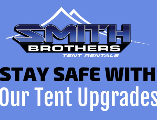 Stay Safe With Our Tent Upgrades